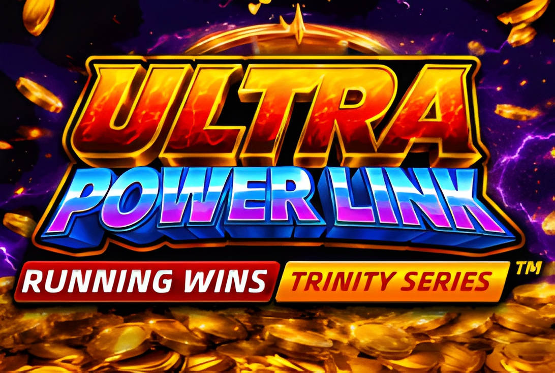 ULTRA POWER LINK: RUNNING WINS™