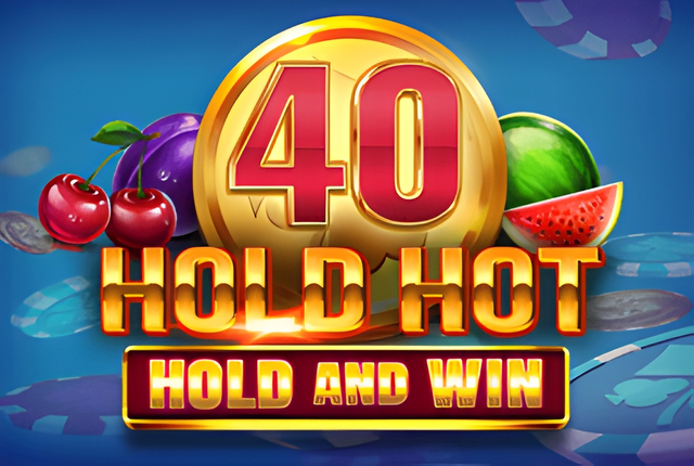 40 Hold Hot Hold and Win