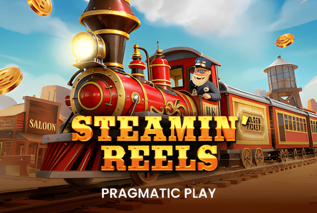 Steamin’ Reels