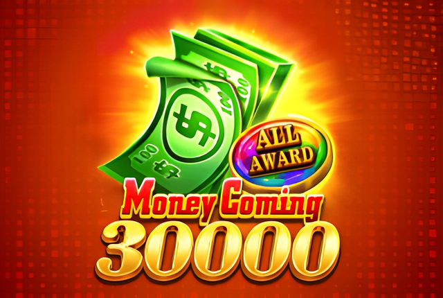 Money Coming 30000